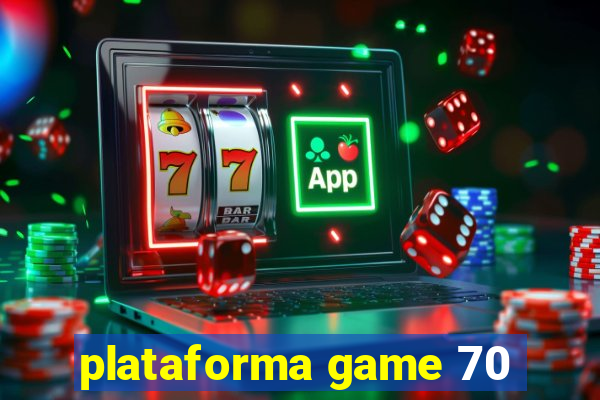 plataforma game 70